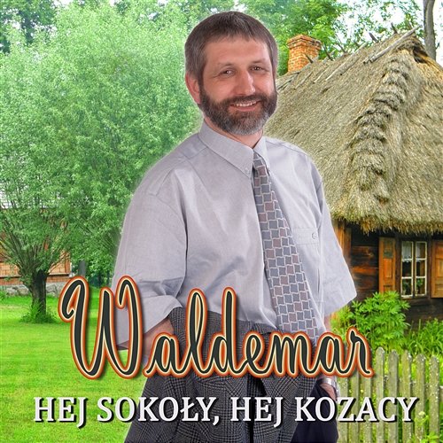 Hej Sokoły Hej Kozacy Waldemar