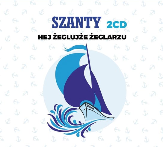 Hej żeglujże żeglarzu Various Artists