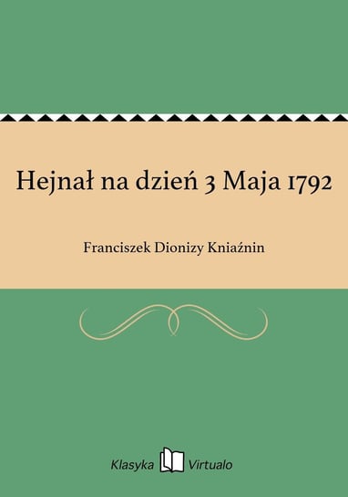 Hejnał na dzień 3 Maja 1792 Kniaźnin Franciszek Dionizy