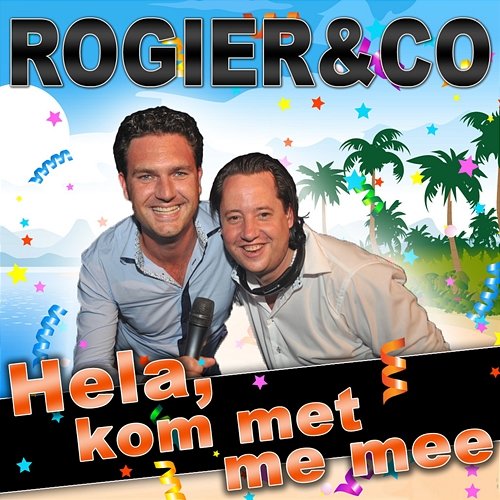 Hela, Kom Met Me Mee Rogier & Co