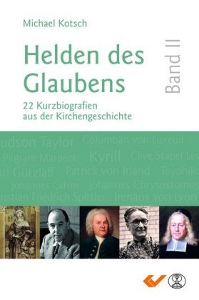 Helden des Glaubens. Bd.2 Christliche Verlagsges. Dillenburg