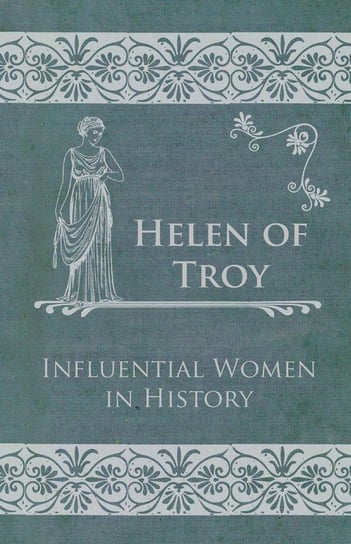 Helen of Troy - Influential Women in History Anon