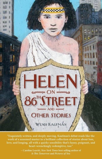 Helen on 86th Street and Other Stories Kaufman Wendi