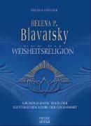Helen P. Blavatsky und die Weisheitsreligion Wegner Helena