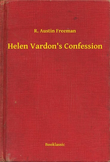 Helen Vardon's Confession Austin Freeman R.