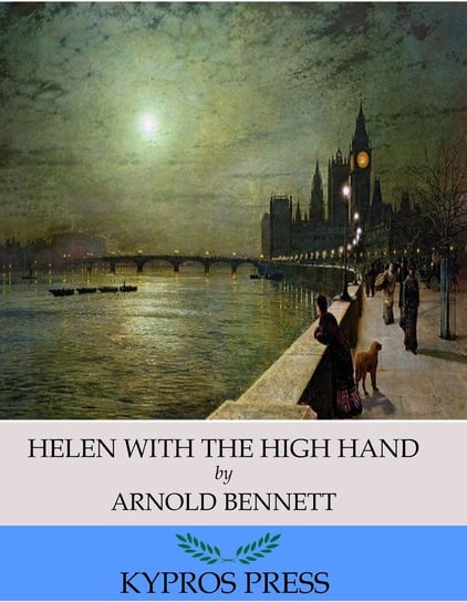 Helen with the High Hand Arnold Bennett
