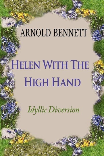 Helen With The High Hand Bennett Arnold