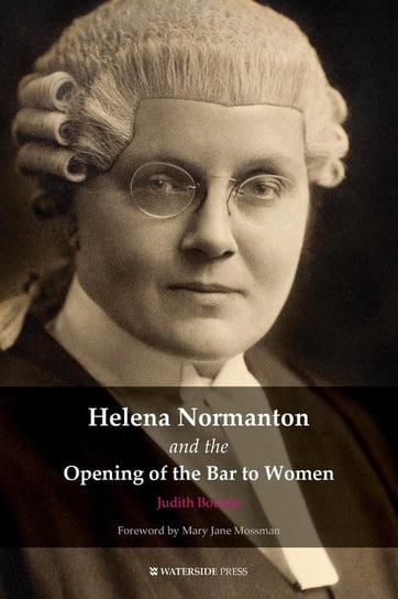 Helena Normanton and the Opening of the Bar to Women Bourne Judith