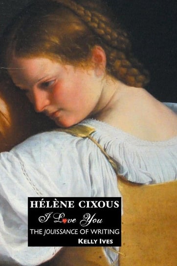 Helene Cixous Ives Kelly