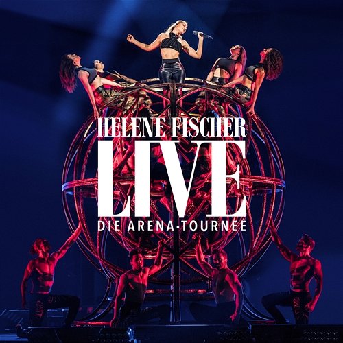 Helene Fischer Live - Die Arena-Tournee Helene Fischer