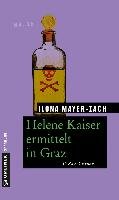 Helene Kaiser ermittelt in Graz Mayer-Zach Ilona