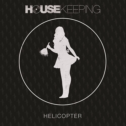 Helicopter Housekeeping feat. James Pyke