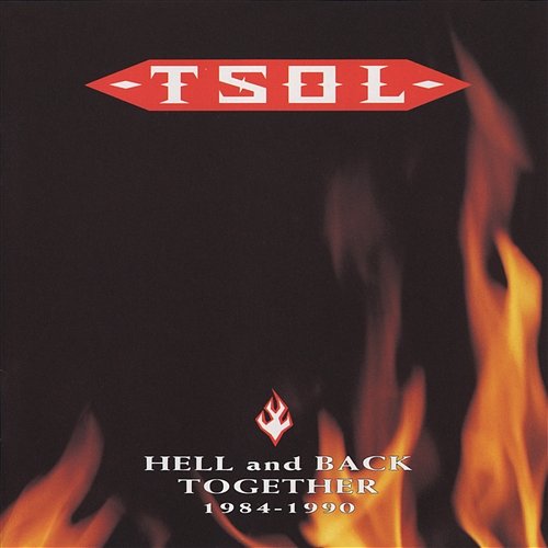 Hell And Back Together 1984 - 1990 T.S.O.L.