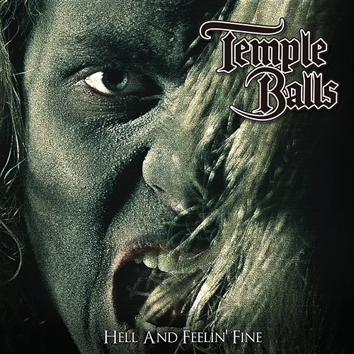 Hell And Feelin' Fine Temple Balls