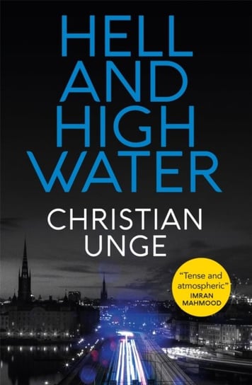 Hell and High Water. A blistering Swedish crime thriller, with the most original heroine youll meet Unge Christian