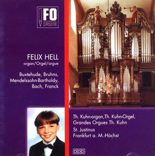 Hell, Felix Orgelmusik aus St. Justinus, Frankfurt am Main / Hochst, Th. Kuhn organ Various Artists