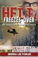 Hell Freezes Over: How I Survived Serial Killer Robert Hansen Fowler Brenda Lee