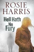Hell Hath No Fury Harris Rosie