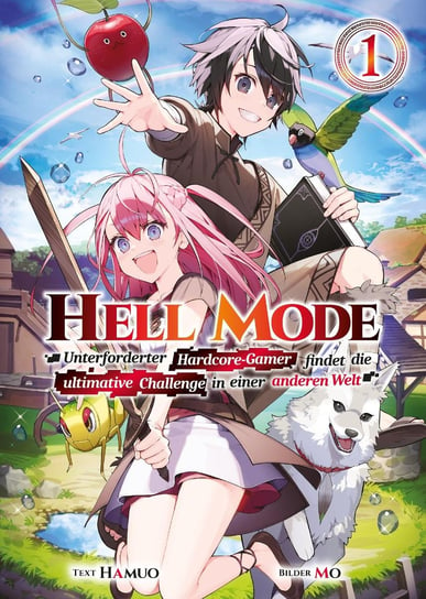 Hell Mode. Unterforderter Hardcore-Gamer findet die ultimative Challenge in einer anderen Welt (Light Novel). Band 1 Hamuo