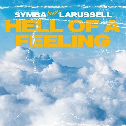 Hell Of A Feeling Symba feat. LaRussell