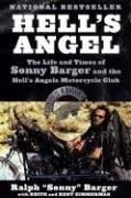 Hell's Angel: The Life and Times of Sonny Barger and the Hell's Angels Motorcycle Club Barger Ralph Sonny