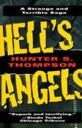 Hell's Angels: A Strange and Terrible Saga Thompson Hunter S.