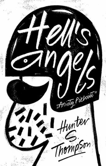 Hell's Angels. Anioły piekieł Thompson Hunter S.