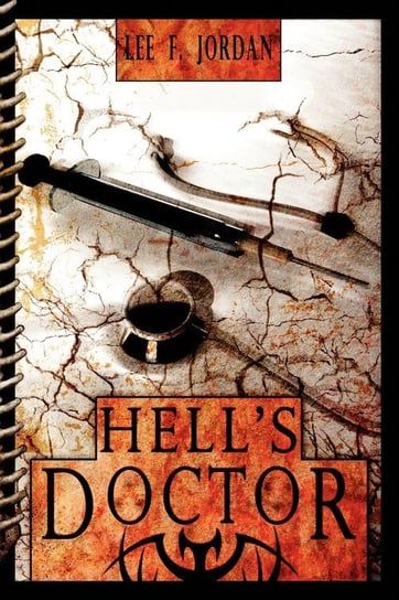 Hell's Doctor Lee F. Jordan
