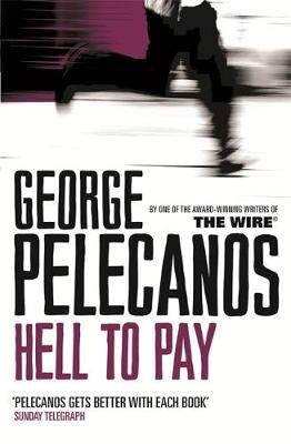 Hell To Pay Pelecanos George