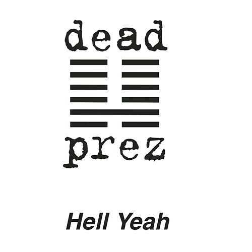 Hell Yeah (Pimp The System) Dead Prez