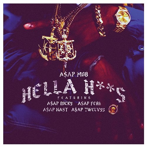 Hella Hoes A$AP Mob feat. A$AP Rocky, A$AP Ferg, A$AP Nast & A$AP Twelvyy