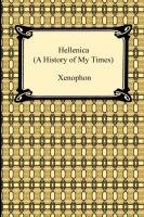 Hellenica (A History of My Times) Xenophon