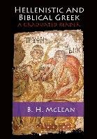 Hellenistic and Biblical Greek Mclean B. H.