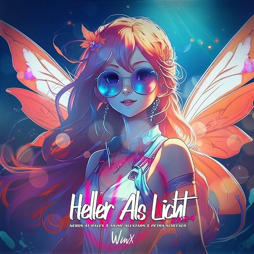 Heller als Licht (Winx) 2k24 Anime Allstars, Nerds At Raves feat. Petra Scheeser