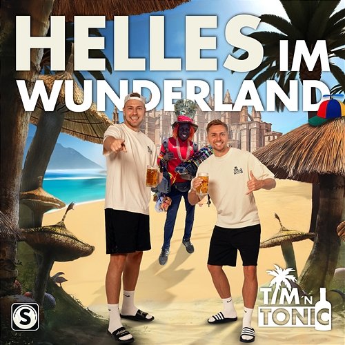 Helles im Wunderland TIM 'n TONIC