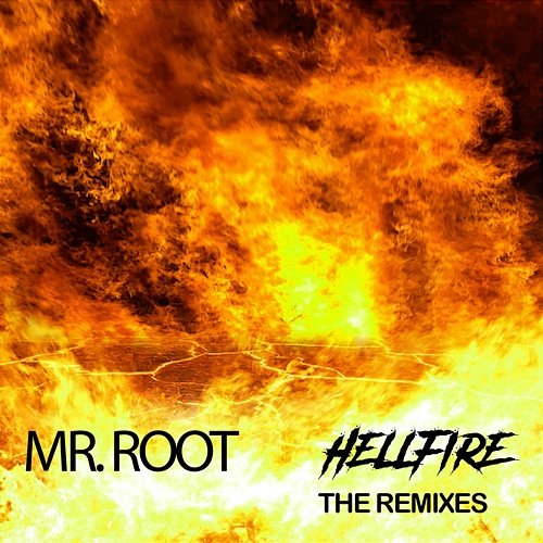 Hellfire - The Remixes Mr. Root