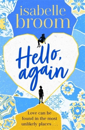 Hello, Again. A sweeping romance that will warm your heart . . . Broom Isabelle
