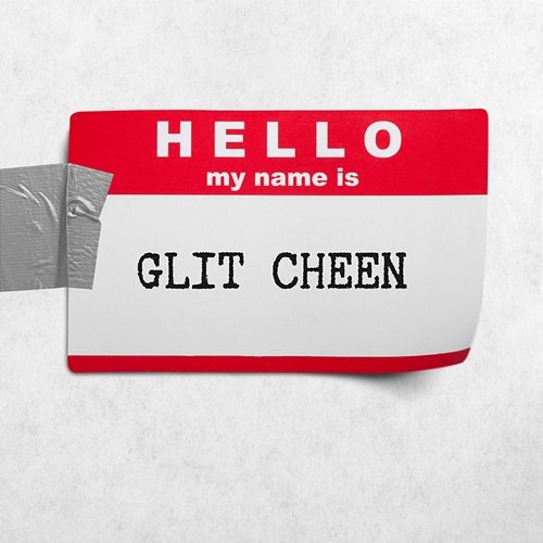 Hello Glit cheen