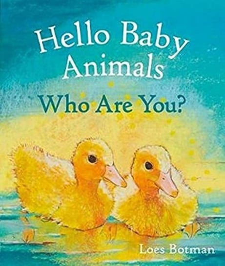 Hello Baby Animals, Who Are You? Botman Loes