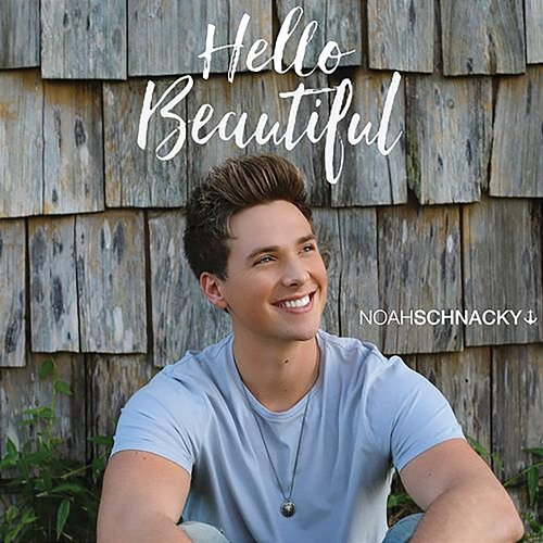 Hello Beautiful Noah Schnacky