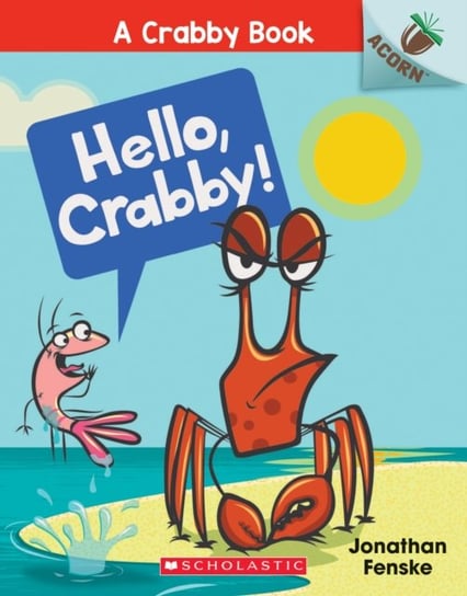 Hello, Crabby!: An Acorn Book (A Crabby Book #1) Jonathan Fenske
