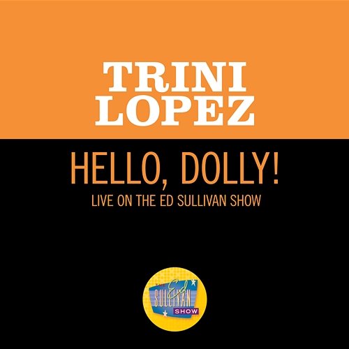 Hello, Dolly! Trini Lopez