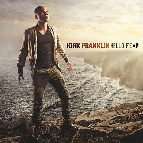 Hello Fear Kirk Franklin
