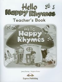 Hello happy rhymes. Teacher's book Dooley Jenny, Evans Virginia