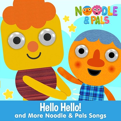Hello Hello! And More Noodle & Pals Songs! Super Simple Songs, Noodle & Pals