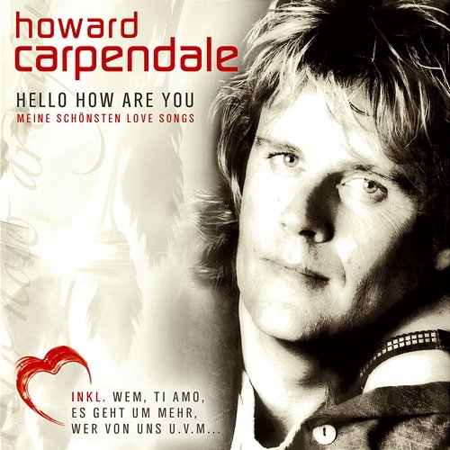Hello How Are You - Meine Schönsten Love Songs Howard Carpendale