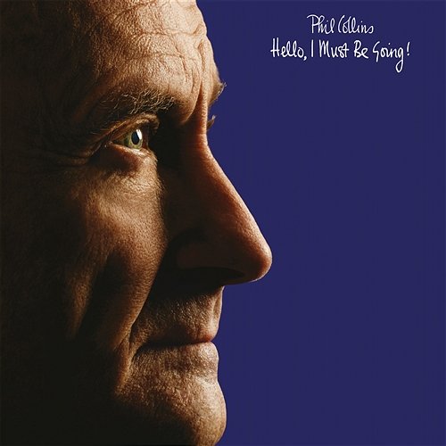 Hello, I Must Be Going! Phil Collins