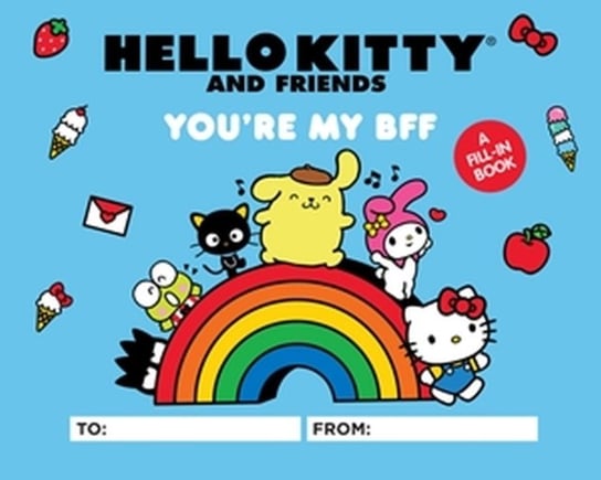 Hello Kitty and Friends: You're My BFF: A Fill-In Book Kristen Tafoya Humphrey
