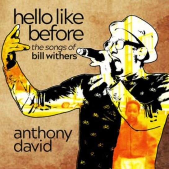 Hello Like Before: The Songs of Bill Withers David Anthony