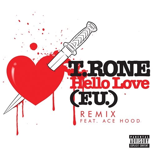 Hello Love (F.U.) T. Rone feat. Ace Hood